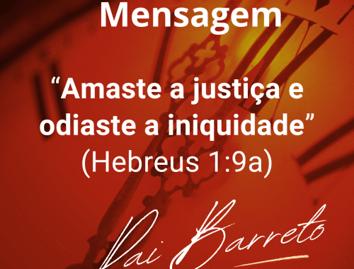 Amar a justiça e odiar a iniquidade ou pecado Hebreus 1:9