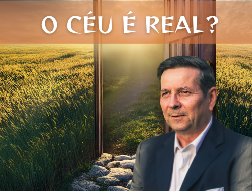 O céu é real - Apocalipse 21:1-4, 22:3; Isaías 65:17-25; 2 Pedro 3:13